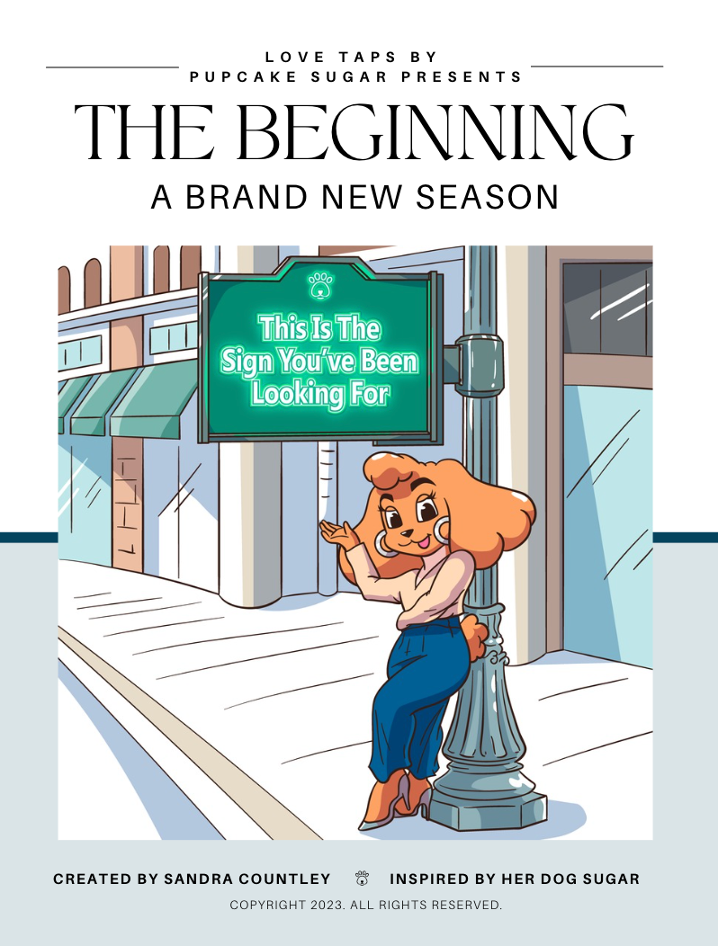Love Taps by Pupcake Sugar: THE BEGINNING